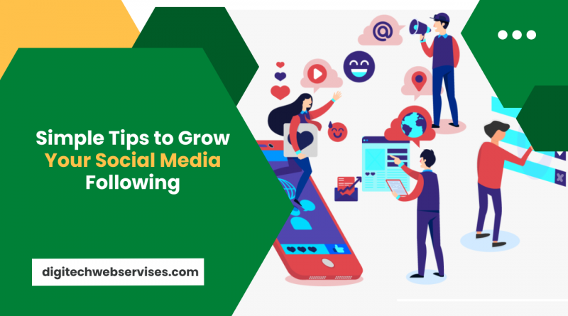 Simple Tips to Grow Your Social Media Following
