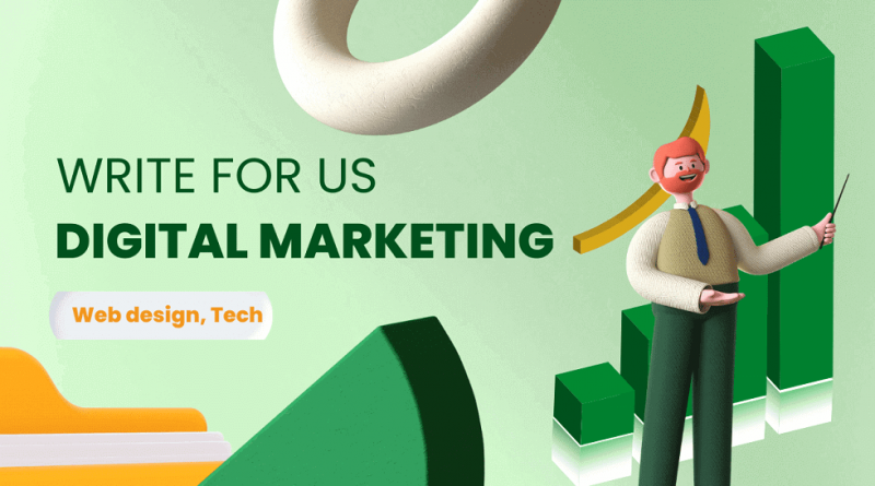 Write for Us – Digital Marketing, Web and Technology